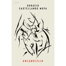 Jaguar Kitap Anlamsızlık Horacio Castellanos Moya