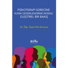 Doremodam Psikoterapi Sürecine Klinik  Değerlendirme Eksenli Eleştirel Bir Bakış
