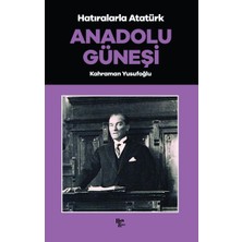 E-Woman Anadolu Güneşi - Hatıralarla Atatürk