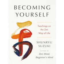 Brf Store Megsan Becoming Yourself: Teachings On The Zen Way Of Life