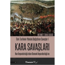 İnkılap Kitabevi Kara Savaşları - Türk Tarihinin Yönünü Değiştiren Savaşlar 1 Hun Imparatorluğu’ndan Osmanlı Imparatorluğu’na