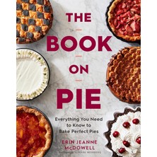 Brf Store Canarino The Book On Pie: Everything You Need To Know To Bake Perfect Pies