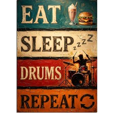 Artmeg Eat Sleep Drums Repeat Müzik Posteri Dekoratif Kanvas - Mdf Ahşap Tablo