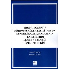 Gazi Kitabevi Propriyoseptif Nöromusküler Fasilitasyon Esneklik Çalışmalarının Tenisçilerde Denge Yeteneği Üzerine Etkisi