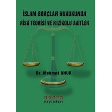 Astana Yayınları Islam Borçlar Hukukunda Risk Teorisi ve Rizikolu Akitler