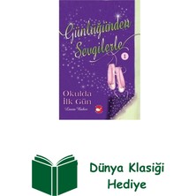 Beyaz Balina Yayınları Günlüğünden Sevgilerle 1 - Okulda Ilk Gün + Dünya Klasiği Hediye
