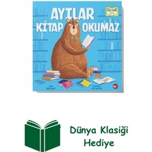 Beyaz Balina Yayınları Ayılar Kitap Okumaz - Organik Kitap + Dünya Klasiği Hediye