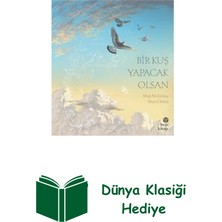 Hep Kitap Bir Kuş Yapacak Olsan + Dünya Klasiği Hediye
