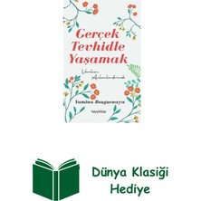 Gerçek Tevhidle Yaşamak - Varoluşu Anlamlandırmak + Dünya Klasiği Hediye