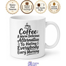 Tupya Gift Coffee Warm Alternative To Hating Everybody Yazılı Ingilizce Komik Kupa Bardak Hediye