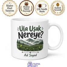 Tupya Gift Ula Uşak Nereye Yazılı Karadeniz Şiveli Esprili Hemşehri Kupası Hediye Bardak