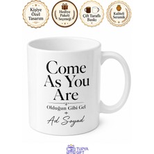 Tupya Gift Come As You Are Temalı Olduğun Gibi Gel Ingilizce Kupa Bardak Hediye