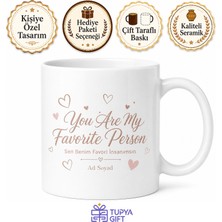 Tupya Gift You Are My Favorite Person Sen Benim Favori Insanımsın Ingilizce Baskılı Kupa Bardak Hediye