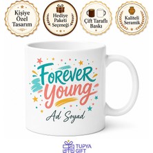 Tupya Gift Forever Young Temalı Sonsuza Dek Genç Ingilizce Kupa Bardak Hediye