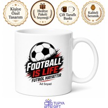 Tupya Gift Football Is Life Baskılı Futbol Hayattır Ingilizce Kupa Bardak Hediye