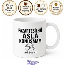 Tupya Gift Pazartesileri Asla Konuşmam Yazılı Ofis Kupası Komik Hediye Bardak