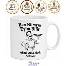 Tupya Gift Ben Bilmem Eşim Bilir Yazılı Kılıbık Ama Mutlu Koca Kupası Hediye Bardak