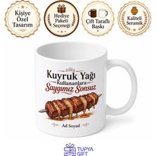 Tupya Gift Kuyruk Yağı Kullananlara Kuyruk Yağlı Kebap Ağır Lezzet Gurme Kupa Bardak Hediye