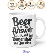 Tupya Gift Beer Is The Answer Yazılı Bira Temalı Ingilizce Komik Kupa Bardak Hediye