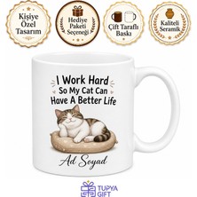Tupya Gift I Work Hard So My Cat Can Have A Better Life Kedim Için Çalışıyorum Ingilizce Kupa Bardak Hediye