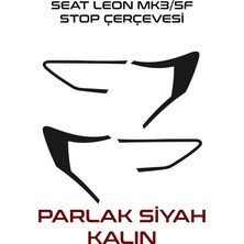 OEM Seat Leon ile Uyumlu Mk3 Mk3,5 5f Stop Çerçeve Sticker Parlak Siyah Kalin Tip 2013 2020
