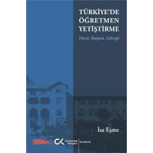 Cumhuriyet Kitapları Türkiye'de Öğretmen Yetiştirme Dünü Bugünü Geleceği