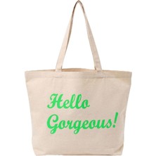 Hello Gorgeous Yazılı Büyük Boy Kanvas Bez Çanta - Plaj, Alışveriş ve Günlük Omuz Çantas�