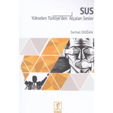 Sus - Yükselen Türkiyede Alçalan Sesler
