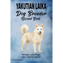 Ayrex Independently Published Yakutian Laika Dog Breeder Record Book: Yakutian Laika Puppy Litter Tr