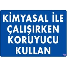 Svoria Store Mey Ithalat® Kimyasal Koruyucu Kullan Uyarı Levhası 25X35 KOD:793
