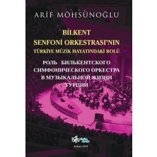 Kültür Ajans Yayınevi Bilkent Senfoni Orkestrasının Türkiye Müzik Hayatındaki Rolü