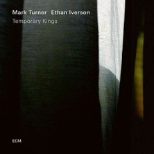 SoundBox Mark Turner, Ethan Iverson - Temporary Kıngs - 1 CD - (Plak Değil CD Dir.)