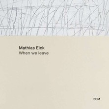 SoundBox Mathıas Eıck - When We Leave - 1 CD - (Plak Değil CD Dir.)