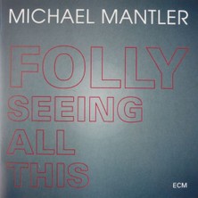 SoundBox Mıchael Mantler - Folly Seeıng All Thıs - 1 CD - (Plak Değil CD Dir.)