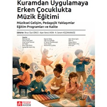 Pegem Akademi Yayıncılık Kuramdan Uygulamaya Erken Çocuklukta Müzik Eğitimi