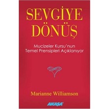 Akaşa Yayınları Sevgiye Dönüş - Mucizeler Kursu’nun Temel Prensipleri Açıklanıyor