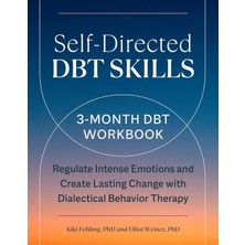 Brf Store Elivorasell Self-Directed Dbt Skills: A 3-Month Dbt Workbook To Regulate Intense Emotions And Create