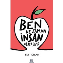 Ben Ne Zaman Insan Olacağım?