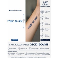 1 Ay Kalıcı 24 Saat Sonra Kararan 5x5 cm Minimal Trust No One Yazılı Model Geçici Dövme Tattoo