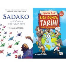 Beyaz Balina Yayınları Sadako ve Kağıttan Bir Turna Kuşu (Eleanor Coerr) ve Kısa Dünya Tarihi-Dünyaya Yön Veren Olaylar