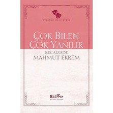 Çok Bilen Çok Yanılır