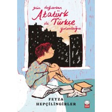 Gün Doğarken Atatürk ile Türkçe Yolculuğu
