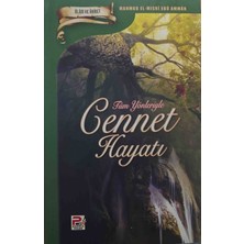 Tüm Yönleriyle Cennet Hayatı - Mahmud El-Mısrî Ebû Ammâr - Ölüm ve Âhiret Serisi