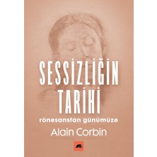 Kolektif Kitap Sessizliğin Tarihi - Rönesanstan Günümüze