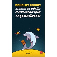 Alfa Yayınları Elveda ve Bütün O Balıklar Için Teşekkürler