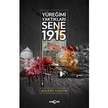 Akçağ Yayınları Yüreğimi Yaktıkları Sene 1915