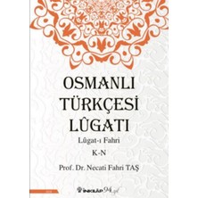 İnkılap Kitabevi Osmanlı Türkçesi Lügatı - Lügatı  Fahri K - N