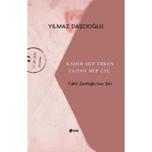 Şule Yayınları Kader Hep Erken Zaman Hep Geç - Cahit Zarifoğlunun Şiiri