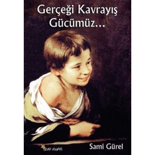Beyaz Yayınları Gerçeği Kavrayış Gücümüz...