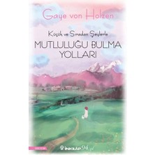 İnkılap Kitabevi Küçük ve Sıradan Şeylerle Mutluluğu Bulma Yolları